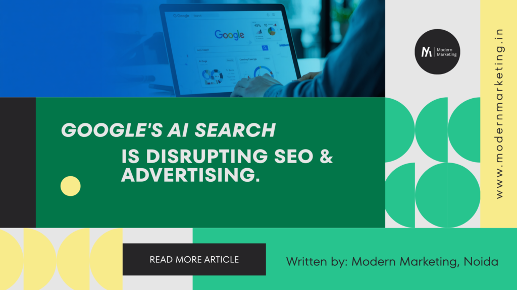 Google's AI Search is Disrupting SEO and Advertising blog banner by Modern Marketing